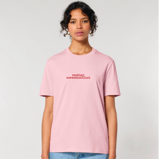 Radikal zuversichtlich T-Shirt
